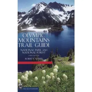 USED-Olympic Mountains Trail Guide: National Park and National Forest by Robert L. Wood (Paperback)