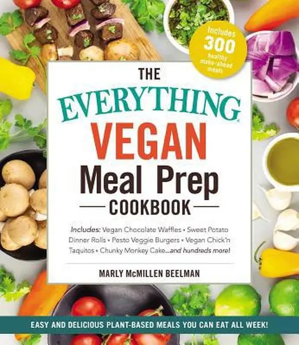 USED Book - The Everything Vegan Meal Prep Cookbook: Includes: * Vegan Chocolate Waffles * Sweet Potato Dinner Rolls * Pesto Veggie Burgers * Vegan Chick'n Taquit by Beelman, Marly McMillen (Paperback) - english