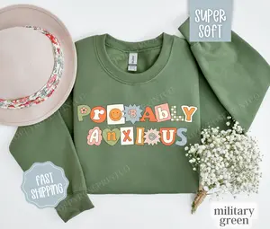 Probably Anxious Sweatshirt, Anxiety Sweater, Comfy Sweatshirt for Women