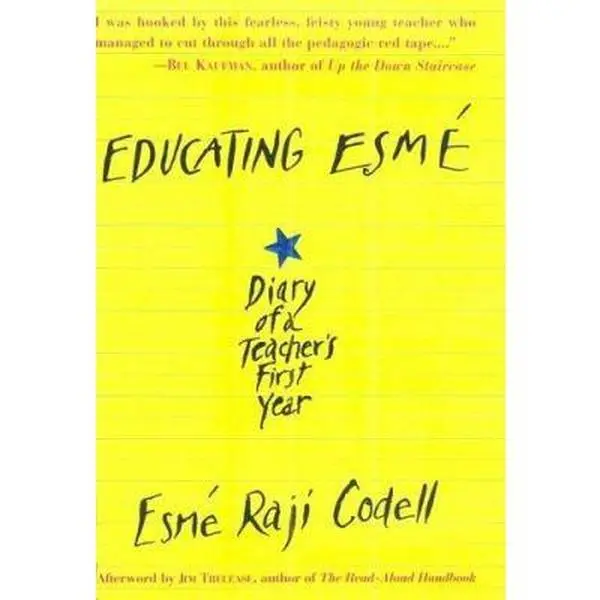 USED-Educating Esmé: Diary of a Teacher's First Year by Esmé Raji Codell (Hardcover)