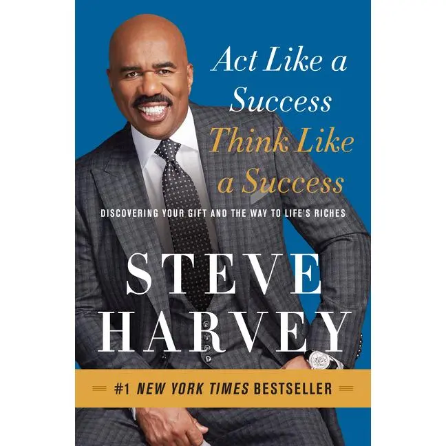 Act Like a Success, Think Like a Success: Discovering Your Gift and the Way to Life's Riches by Steve Harvey [Paperback Book]