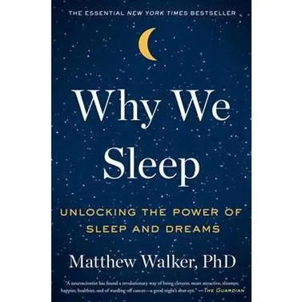 WHY WE SLEEP: UNLOCKING THE POWER OF SLEEP AND DREAMS [Hardcover]