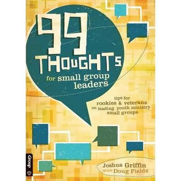 USED Book - 99 Thoughts for Small Group Leaders: Tips for Rookies & Veterans on Leading Youth Ministry Small Groups by Griffin, Joshua (Paperback) - english