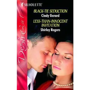 USED-Black-Tie Seduction' and 'Less-Than-Innocent Invitation' (Silhouette Desire) by Cindy Gerard (Paperback)