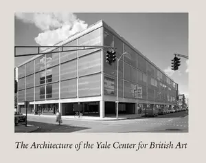 USED-The Architecture of the Yale Center for British Art by Prown, Jules David (Hardcover)