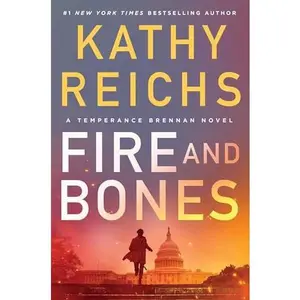 Fire and Bones -- Kathy Reichs - Hardcover