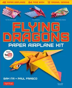 Flying Dragons Paper Airplane Kit: 48 Paper Airplanes, 64 Page Instruction Book, 12 Original Designs, Youtube Video Tutorials -- Ita, General Merchandise