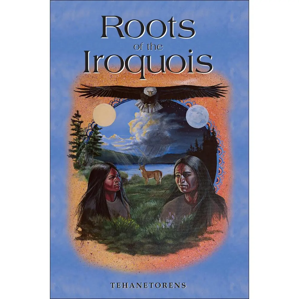 USED-Roots of the Iroquois by Tehanetorens (Paperback)