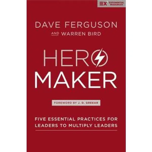 USED Book - Hero Maker: Five Essential Practices for Leaders to Multiply Leaders by Ferguson, Dave (Hardcover) - english
