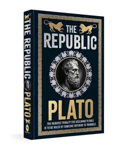 The Republic by Plato - Philosophical Work on Ideal State Justice Education and Governance - Influential Treatise on Truth Morality and Philosopher-Kings Rule
