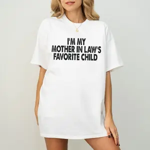 I'm My Mother In Law's Favorite Child Shirt, Funny Parent Men Women Sweatshirt, Hoodie Crewneck Casual Wear, Unisex Sweater Pullover Tee