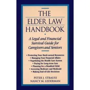 USED-The Elder Law Handbook: A Legal and Financial Survival Guide for Caregivers and Seniors by Peter J. Strauss (Paperback)
