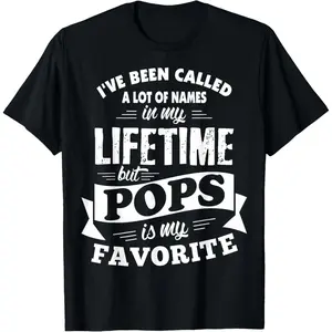 Graphic T-Shirt "I've Been Called a Lot of Names but Pops Is My Favorite" Tee |   Father's Day Dad Shirt, Men's Unisex Short Sleeve, Casual Streetwear, TikTok Trending, Viral Graphic Tee, Summer Outfit, Gift for Dad