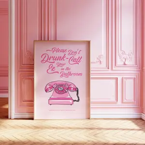 Please Dont Drunk Call Your Ex Funny Pink Trendy Bathroom | Retro Print Girly Aesthetic Art , Poster Unframed - 5 size, 8x12 to 27x40