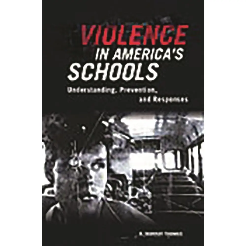 USED-Violence in America's Schools: Understanding, Prevention, and Responses by Thomas, R. Murray (Hardcover)