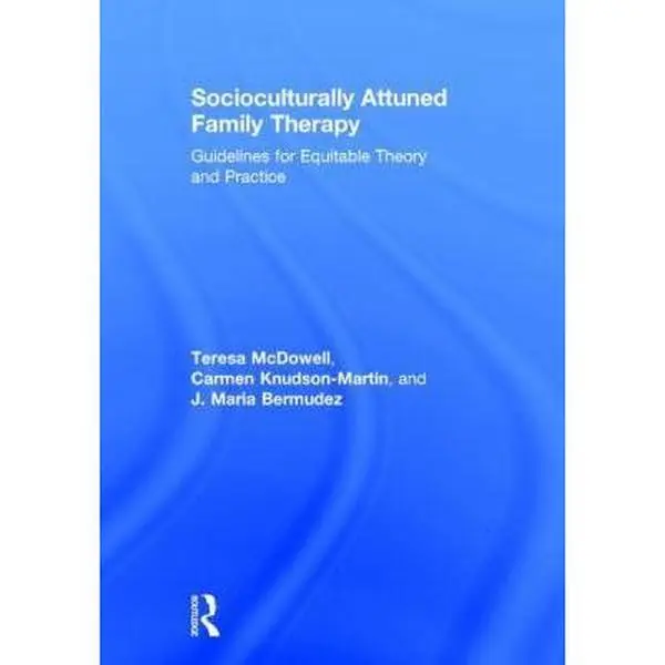 USED-Socioculturally Attuned Family Therapy: Guidelines for Equitable Theory and Practice by McDowell, Teresa (Hardcover)