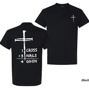 Christian Faith T-Shirt, 1 Cross 3 Nails 4 Given Forgiveness Message, Ideal Boyfriend Gift for Men, Religious Tee, Spiritual Menswear