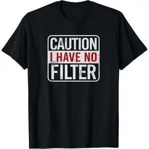 Caution I have no filter Funny sarcastic humor Short Sleeve T-Shirt