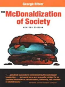 USED-The McDonaldization of Society: An Investigation into the Changing Character of Contemporary Social Life by George Ritzer (Paperback)