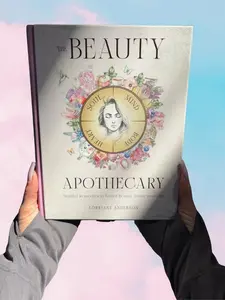 The Beauty Apothecary: Soulful remedies to foster beauty inside and out (Sacred Apothecary Series)