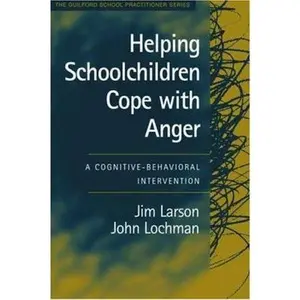 USED-Helping Schoolchildren Cope with Anger: A Cognitive-Behavioral Intervention (The Guilford School Practitioner Series) by Jim Larson (Paperback)