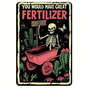 Funny Aluminum Garden Art Skeleton Cactus Metal Sign for Wall Decor You Would Make A Great Fertilizer Vintage Style Home and Bar Decor