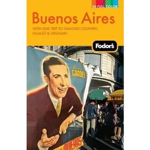 USED-Fodor's Buenos Aires, 2nd Edition: With Side Trips to Gaucho Country, Iguazu, and Uruguay (Full-color Travel Guide) by Fodor's (Paperback)