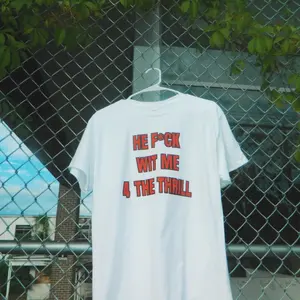 He FWM 4 The Thrill T Shirt