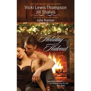 USED-Holiday Hideout (The Thanksgiving Fix, The Christmas Set-Up, The New Year's Deal) by Jill Shalvis Julie Kenner Vicki Lewis Thompson (Paperback)