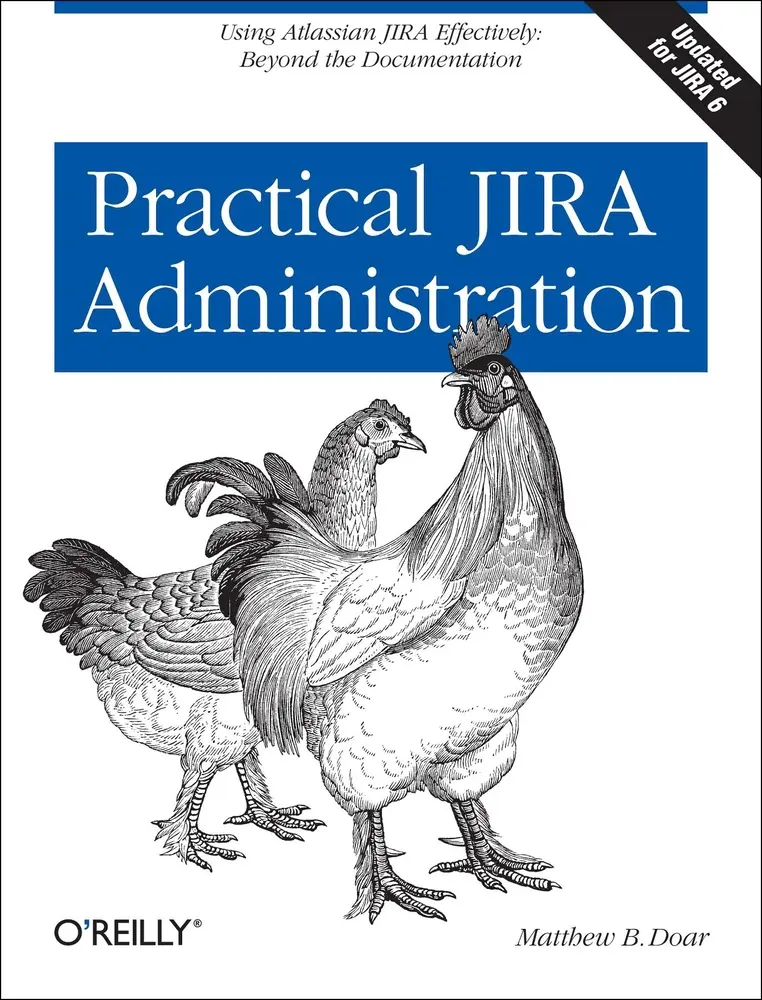 USED-Practical Jira Administration: Using Jira Effectively: Beyond the Documentation by Doar, Matthew B. (Paperback)