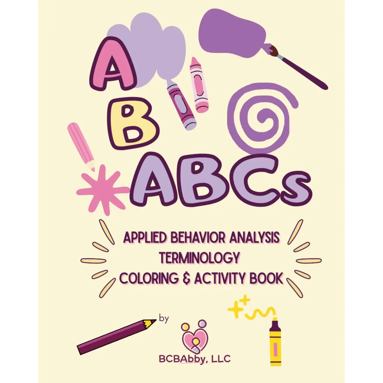 ABABCs by BCBAbby: An Applied Behavior Analysis Coloring and Activity Book for Students and Practitioners in ABA.
