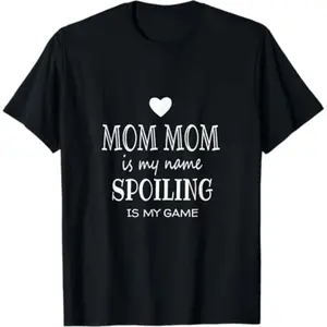 100% Cotton Mom Mom Is My Name Mom Mom Gifts from Grandfor Grandma T-Shirt