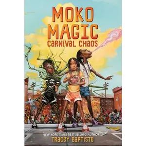Moko Magic: Carnival Chaos -- Tracey Baptiste, Hardcover