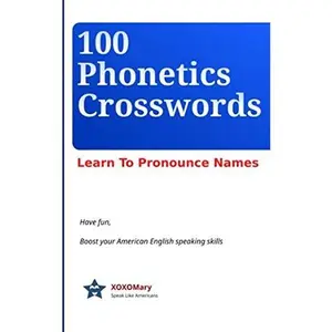USED-100 Phonetics Crosswords - Learn To Pronounce Names: Have Fun, Boost your American English speaking skills by XOXO Mary (Paperback)