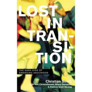 USED-Lost in Transition: The Dark Side of Emerging Adulthood by Smith, Christian (Hardcover)