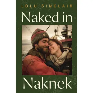 USED-Naked in Naknek by Sinclair, Lolu (Paperback)
