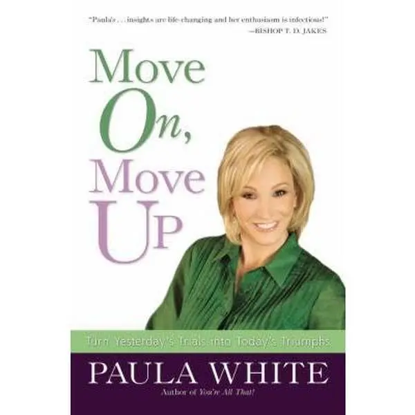 USED Book - Move On, Move Up: Turn Yesterday's Trials into Today's Triumphs by Paula White (Hardcover) - english