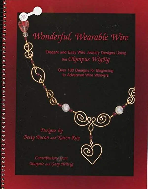 USED-Wonderful, Wearable Wire: Elegant and Easy Wire Jewelry Designs Using the Olympus Wigjig : Over 180 Designs for Beginning to Advance Wire Workers by Betty Bacon (Unknown)