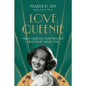 USED-Love, Queenie: Merle Oberon, Hollywood's First South Asian Star by Sen, Mayukh (Hardcover)
