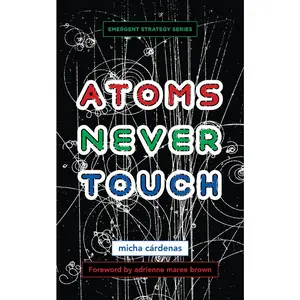 USED-Atoms Never Touch by Cárdenas, Micha (Paperback)
