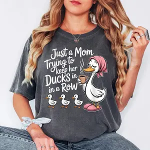 Comfort Colors Funny Duck Mom TShirt, Just A Mom Trying To Keep Her Ducks In A Row TShirt, Cute Mama Tee, Gift For Mom, Womens Casual TShirt
