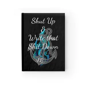 Ruled Line Journal - Shut Up & Write that Shit Down Official Journal of Mallory's Sobriety Society, Recovery Gift, Anchor & Fire Design,
