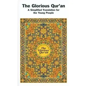 USED-The Glorious Qur'an: A Simplified Translation for the Young People (Paperback)