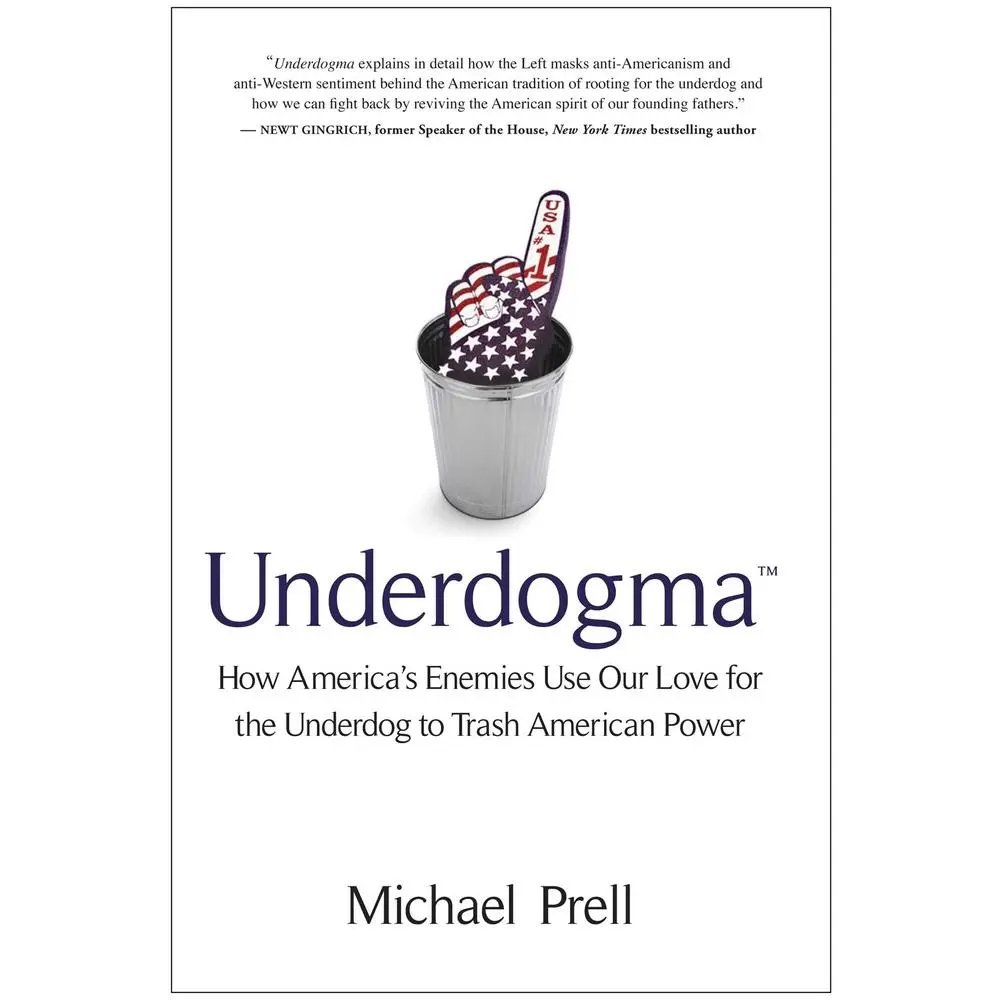 USED-Underdogma: How America's Enemies Use Our Love for the Underdog to Trash American Power by Prell, Michael (Hardcover)