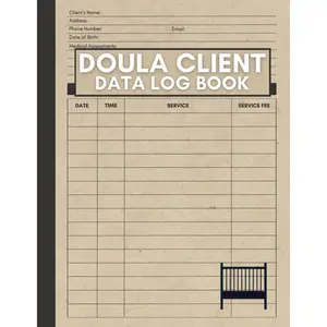 Doula Client Data Log Book: Logbook for Birthing and Labor Coaches to Record and Track Birth Assistance Appointments Paperback – November 4, 2023