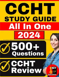 CCHT Study Guide: All-in-One CCHT Review + 500 Practice Questions with In-Depth Answer Explanation for the Certified Clinical Hemodialysis