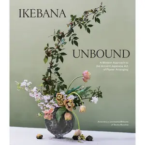 Ikebana Unbound by Amanda Luu, Ivanka Matsuba [Hardcover Book]