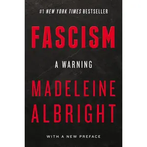 Fascism: A Warning by Madeleine Albright [Paperback Book]
