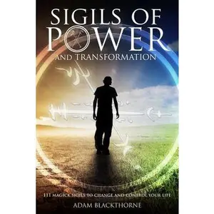 USED-Sigils of Power and Transformation: 111 Magick Sigils to Change and Control Your Life by Blackthorne, Adam (Paperback)