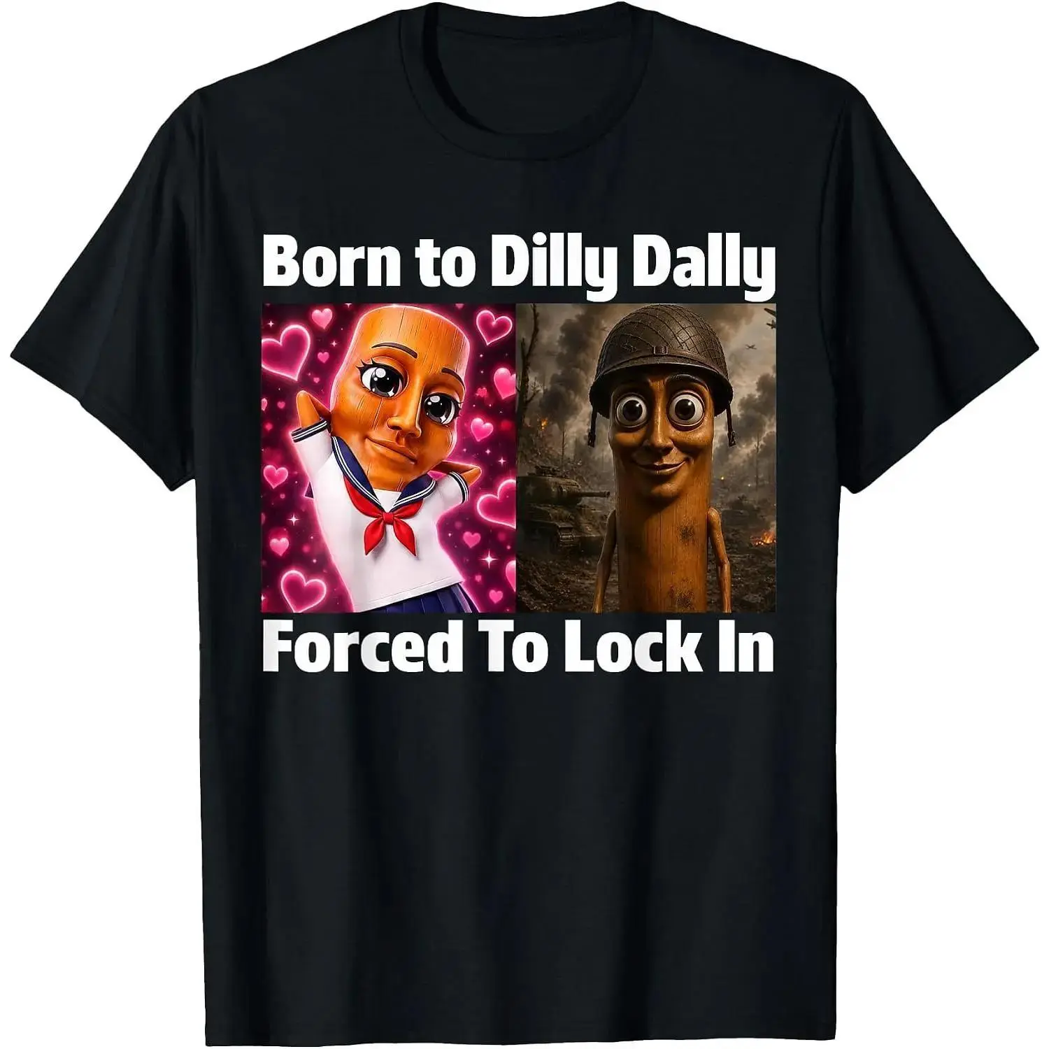 Men Women Casual Graphic Cotton T-shirt Born to Dilly Dally Forced to Lock in Tung Tung Sahur Meme Short Sleeve Fashion Clothing